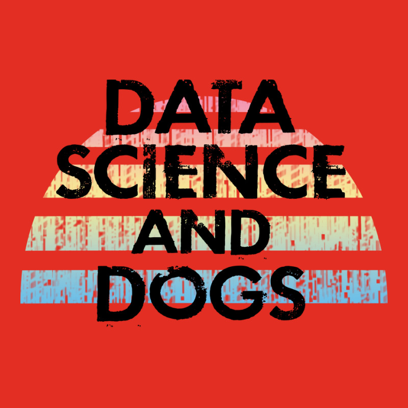 Data Science And Dogs Dog Lover Funny Quote Cooles Graphic T-shirt | Artistshot