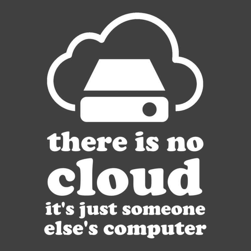 There Is No Cloud Its Just Someone Elses Computer Vintage T-shirt | Artistshot