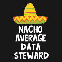 Data Steward Nacho Average Design Flannel Shirt | Artistshot