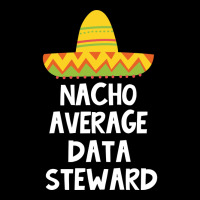 Data Steward Nacho Average Design V-neck Tee | Artistshot