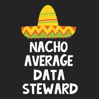 Data Steward Nacho Average Design 3/4 Sleeve Shirt | Artistshot