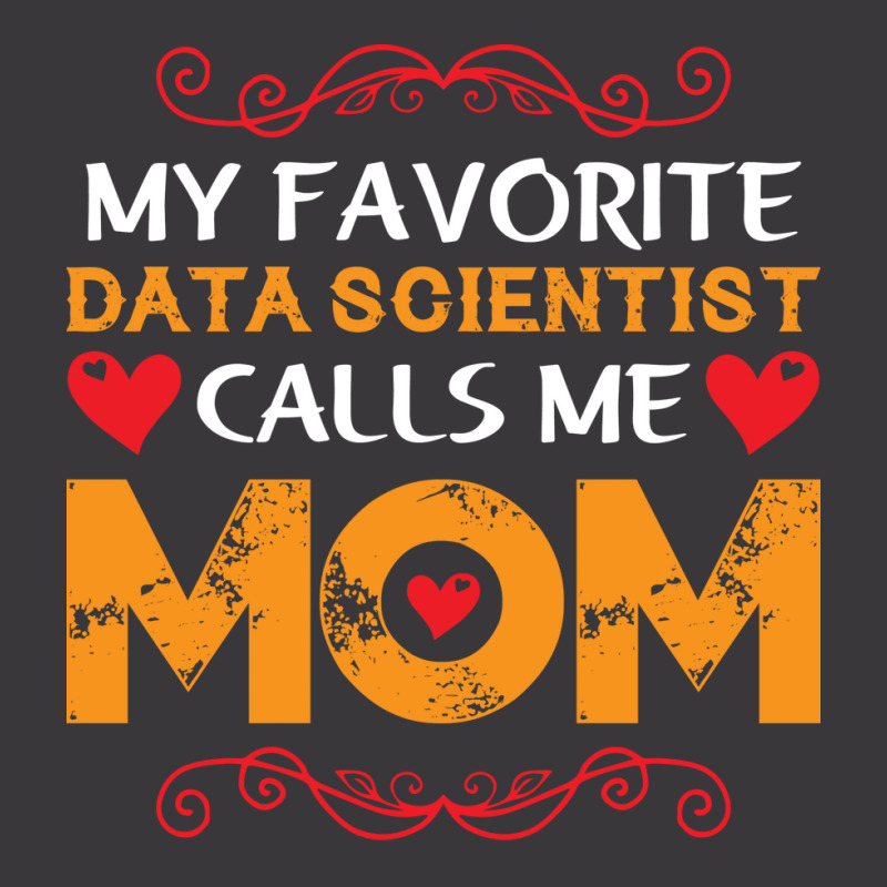 My Favorite Data Scientist Calls Me Mom Funny Retr Ladies Curvy T-Shirt by onkeimbomat | Artistshot