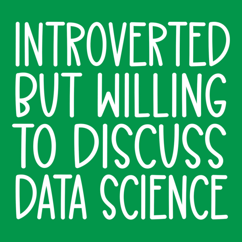 Introverted But Willing To Discuss Data Science Fu Crewneck Sweatshirt | Artistshot