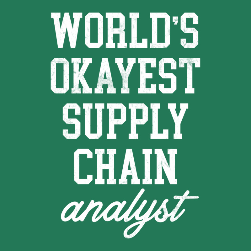 Supply Chain Analyst Worlds Okayest Design Ladies Fitted T-Shirt by selkeeuakap | Artistshot