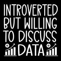 Introverted But Willing To Discuss Data Funny Data V-neck Tee | Artistshot