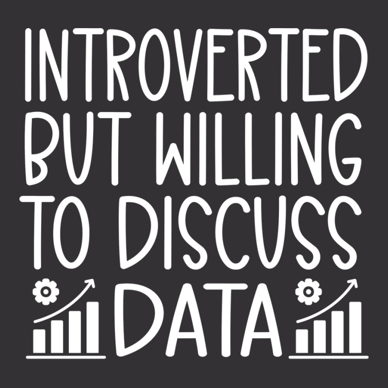 Introverted But Willing To Discuss Data Funny Data Vintage Short by mykooantoneb | Artistshot