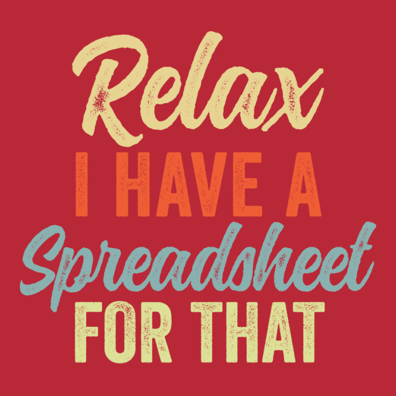 Relax I Have A Spreadsheet For That Funny Data Ana Women's V-Neck T-Shirt by leivazglejdig | Artistshot