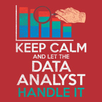 Keep Calm And Let The Data Analyst Handle It Retro T-shirt | Artistshot