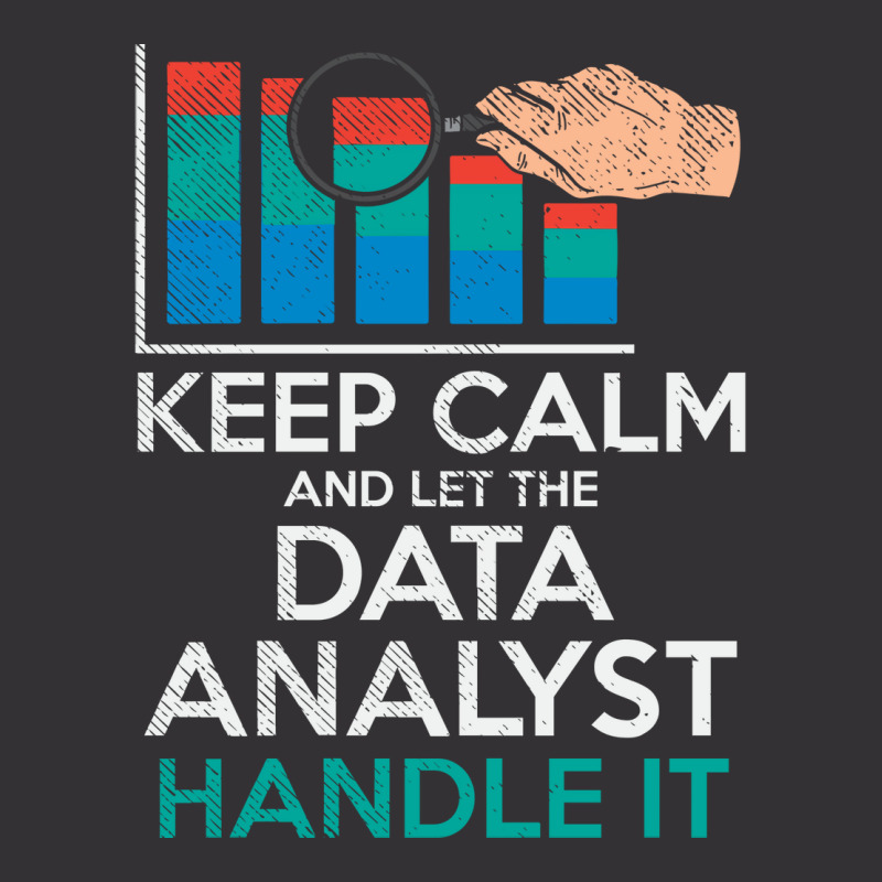 Keep Calm And Let The Data Analyst Handle It Retro Vintage Hoodie | Artistshot