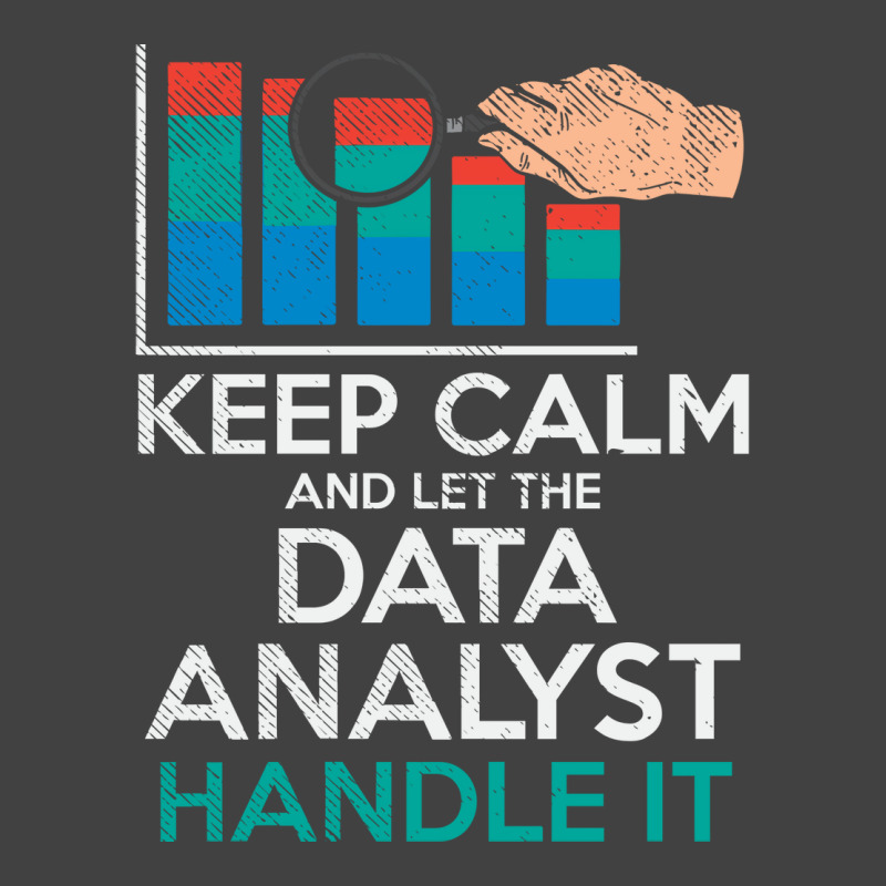 Keep Calm And Let The Data Analyst Handle It Retro Vintage T-shirt | Artistshot