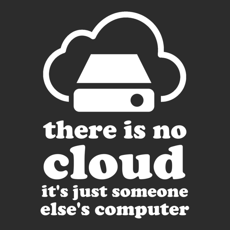 There Is No Cloud Its Just Someone Elses Computer Exclusive T-shirt | Artistshot