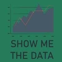 Show Me The Data Cool T-shirt | Artistshot