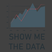 Show Me The Data Cool Vintage T-shirt | Artistshot