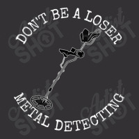 Metal Detector Dont Be A Loser Metal Detecting Vintage Hoodie And Short Set | Artistshot