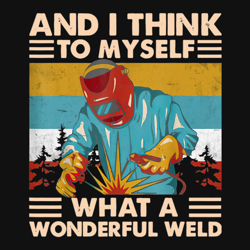 What A Wonderful Weld Graphic T-shirt | Artistshot