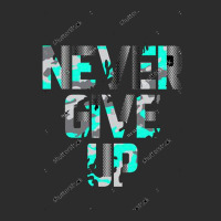 Never Give Up Exclusive T-shirt | Artistshot