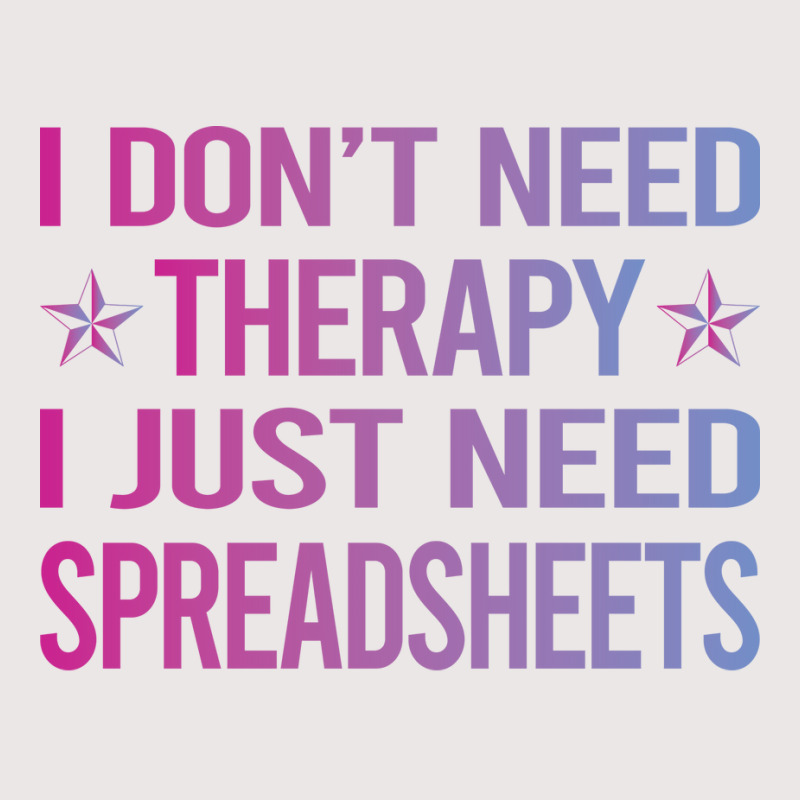 I Dont Need Therapy Spreadsheet Spreadsheets Nosta Pocket T-shirt | Artistshot