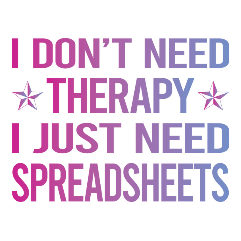 I Dont Need Therapy Spreadsheet Spreadsheets Nosta V-neck Tee | Artistshot