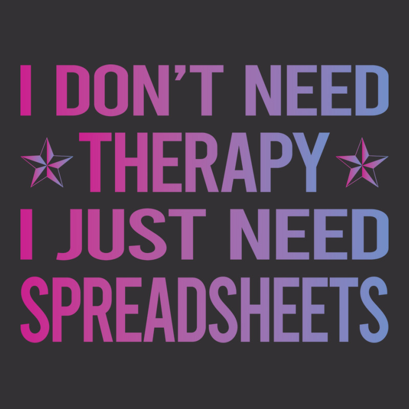 I Dont Need Therapy Spreadsheet Spreadsheets Nosta Vintage Hoodie | Artistshot