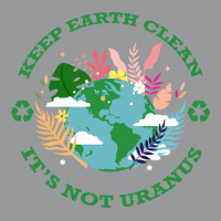 Keep Earth Cleanits Not Uranus Quote Crewneck Sweatshirt | Artistshot