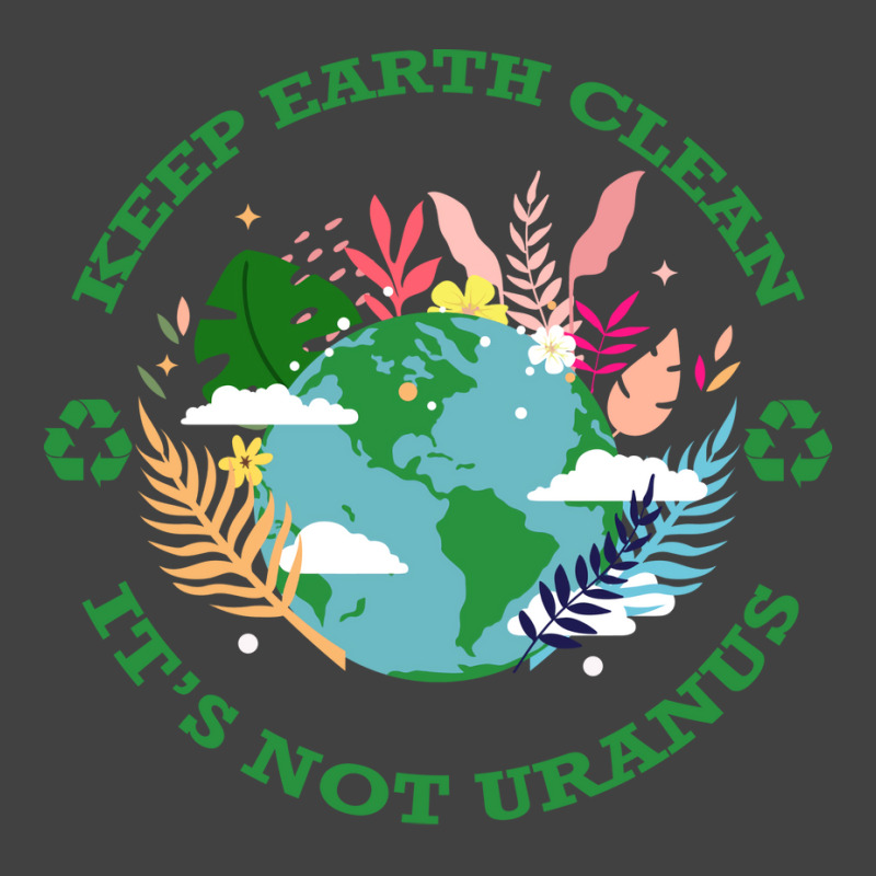 Keep Earth Cleanits Not Uranus Quote Vintage T-Shirt by qiyamtorlesp | Artistshot