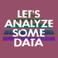 Lets Analyze Some Data Data Analytics Funny Quote Racerback Tank | Artistshot