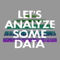 Lets Analyze Some Data Data Analytics Funny Quote Women's V-neck T-shirt | Artistshot