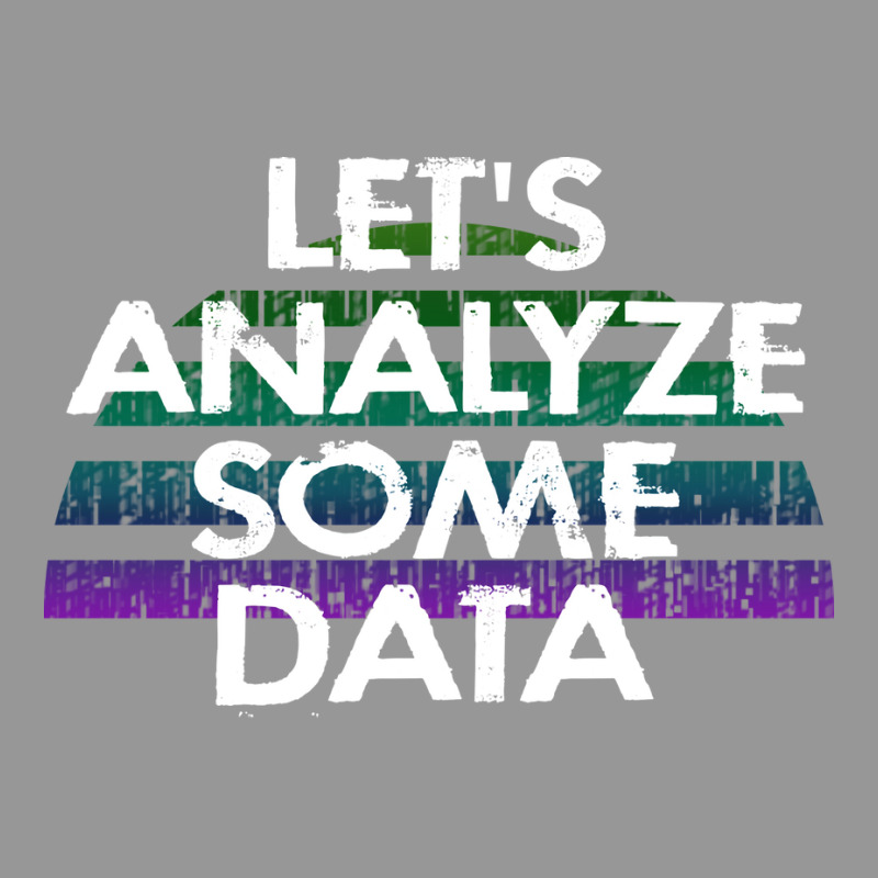 Lets Analyze Some Data Data Analytics Funny Quote Women's V-Neck T-Shirt by tbkmavugoc | Artistshot