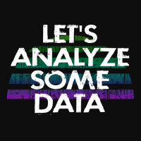 Lets Analyze Some Data Data Analytics Funny Quote Crop Top | Artistshot