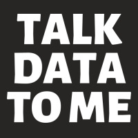 Talk Data To Me Girl Ladies Fitted T-shirt | Artistshot