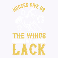 Horses Give Us The Wings We Lack Funny Tank Top | Artistshot