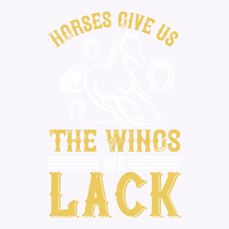 Horses Give Us The Wings We Lack Funny Tank Top by peemotchalwe4 | Artistshot