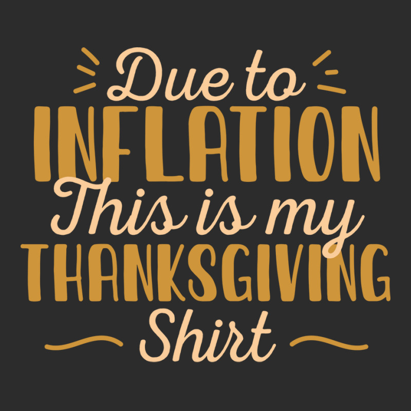 Due To Inflation This Is My Thanksgiving Costume T Exclusive T-shirt by mossayrabyat | Artistshot