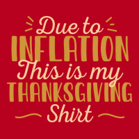 Due To Inflation This Is My Thanksgiving Costume T Classic T-shirt | Artistshot