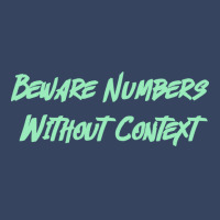 Beware Numbers Without Context Humor Exclusive T-shirt | Artistshot