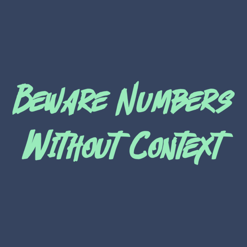 Beware Numbers Without Context Humor Exclusive T-shirt | Artistshot