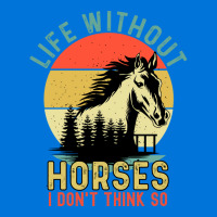 Life Without Horse I Dont Think So Stars Graphic T-shirt | Artistshot