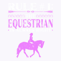 Rule The Equestrian Is Always Right Rider Girl Hor Tank Top | Artistshot