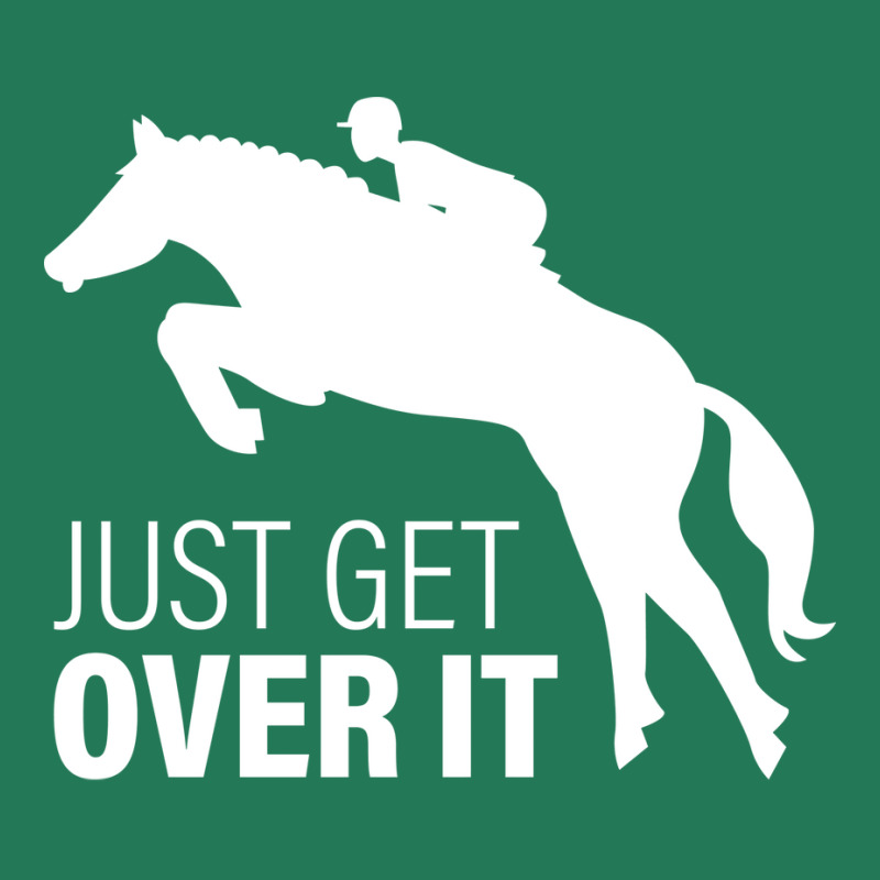 Just Get Over It Horse Riding Gift 80s Ladies Fitted T-Shirt by jastyekamneg | Artistshot