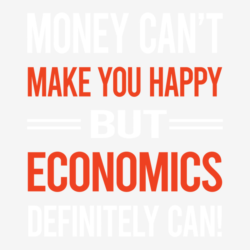 Funny Money Cant Make You Happy Economics Economy Classic T-shirt by kinkisotne3 | Artistshot