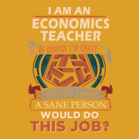 Economics Teacher Sane Person T-shirt | Artistshot