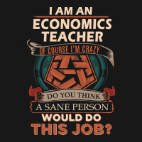 Economics Teacher Sane Person Flannel Shirt | Artistshot