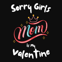 Sorry Girls Mom Is My Valentine Funny Gift Idea Fo Crop Top | Artistshot