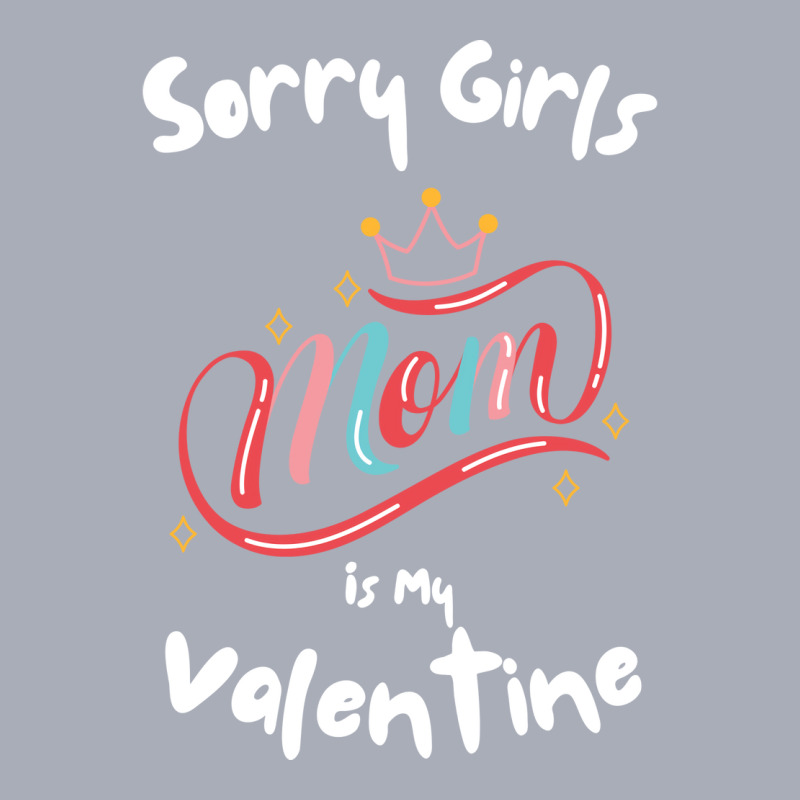 Sorry Girls Mom Is My Valentine Funny Gift Idea Fo Tank Dress by frcmakanoe | Artistshot