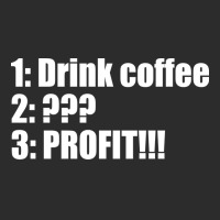 Three Step Plan Drink Coffee And Profit Exclusive T-shirt | Artistshot