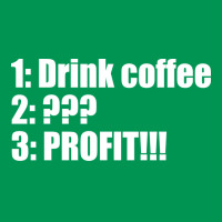 Three Step Plan Drink Coffee And Profit Classic T-shirt | Artistshot