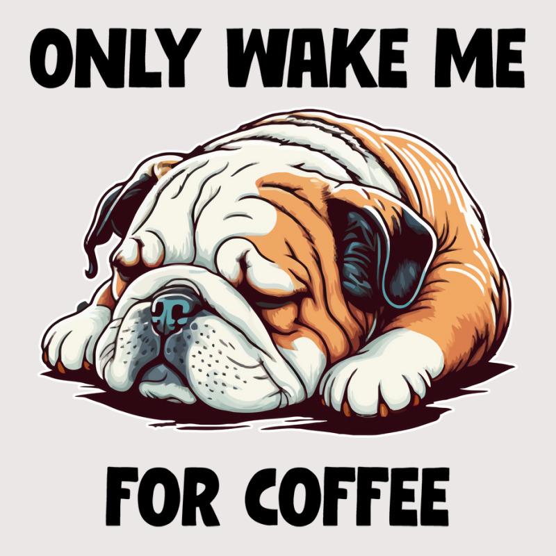 English Bulldog Only Wake Me For Coffee 80s Pocket T-Shirt by texogeijnd | Artistshot