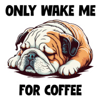 English Bulldog Only Wake Me For Coffee 80s Zipper Hoodie | Artistshot