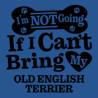 Im Not Going If I Cant Bring My Old English Terrie Ladies Fitted T-shirt | Artistshot