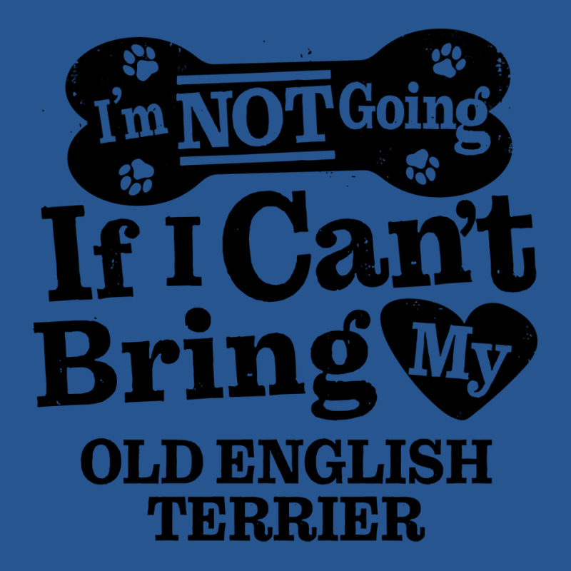 Im Not Going If I Cant Bring My Old English Terrie Ladies Fitted T-shirt | Artistshot